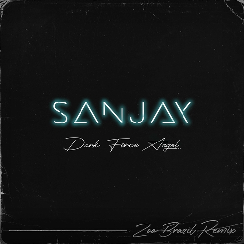 Sanjay - Dark Force Angel (Zoo Brazil Remix) [XEL23009]